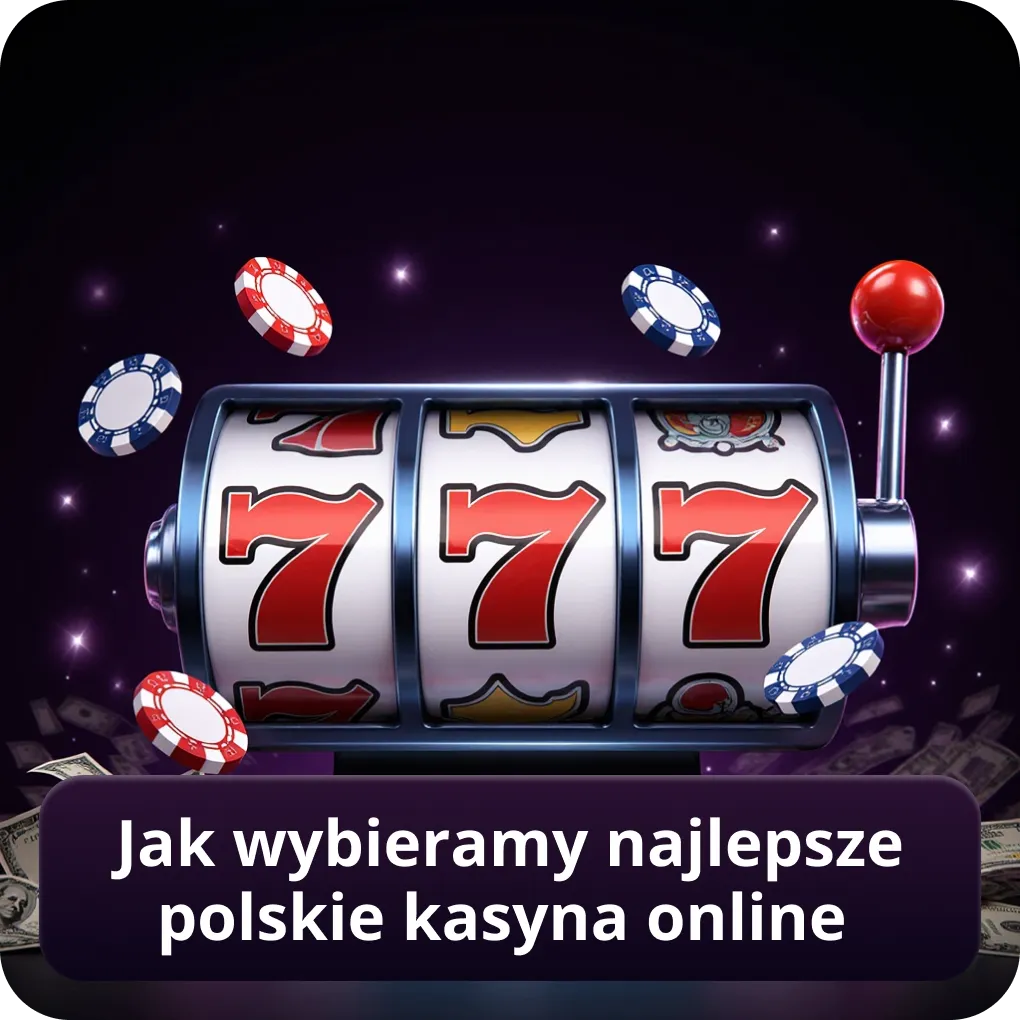 Jak wybieramy najlepsze polskie kasyna online